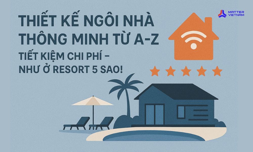 Thiết kế ngôi nhà thông minh a-z