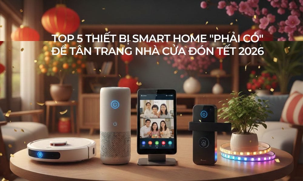 Thiết bị smart home vui tết